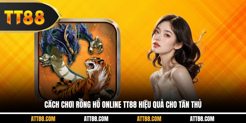 Cách Chơi Rồng Hổ Online