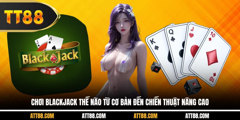 Chơi Blackjack Thế Nào