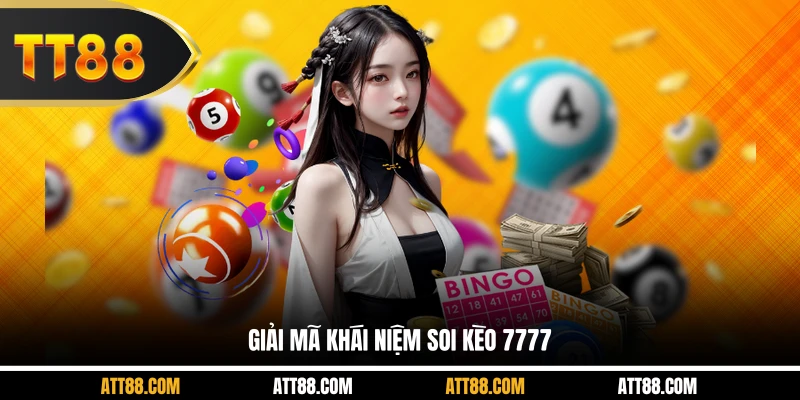 Giải mã khái niệm soi kèo 7777